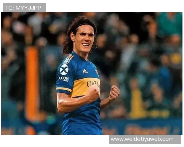 卡瓦尼感恩博卡青少年时期的培养愿用余生回报球队的支持与爱